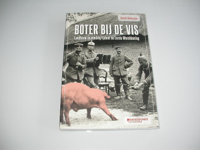 In de kijker: Boter bij de vis, landbouw en voeding tijdens de eerste wereldoorlog - Brecht Demasure