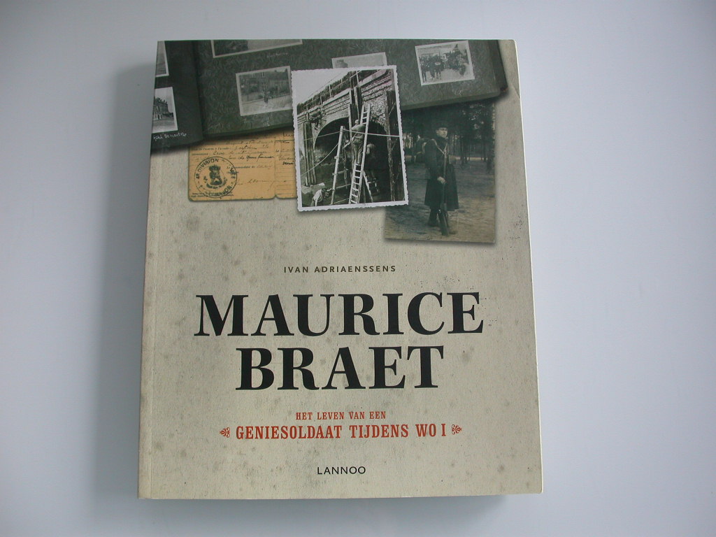 In de kijker: Ivan Adriaenssens - Maurice Braet - Het leven van een geniesoldaat tijdens WOI In de kijker: Ivan Adriaenssens - Maurice Braet - Het leven van een geniesoldaat tijdens WOI