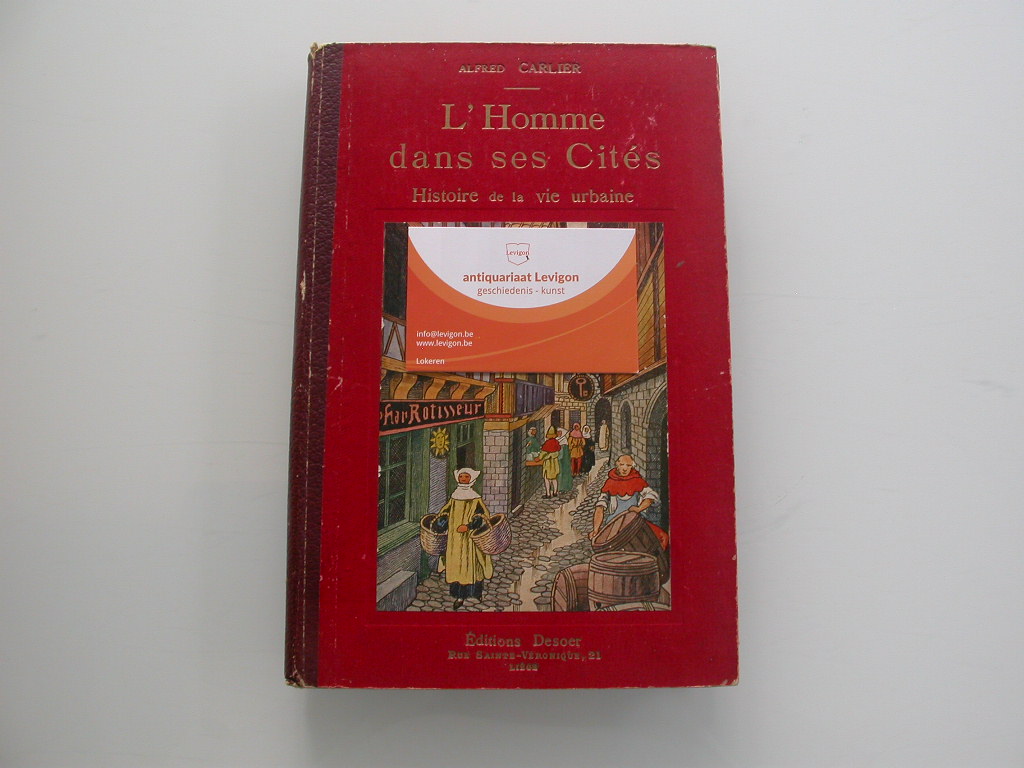 Carlier L'Homme dans ses Cités, histoire de la vie urbaine