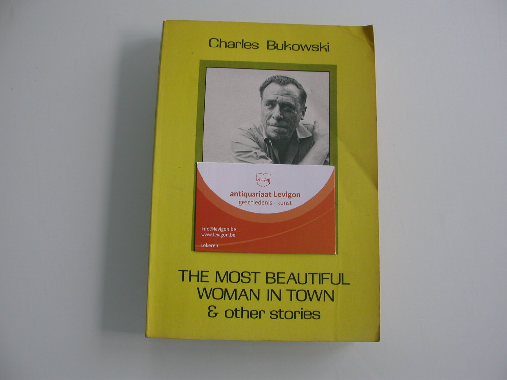 Bukowski The most beautiful woman in town & other stories