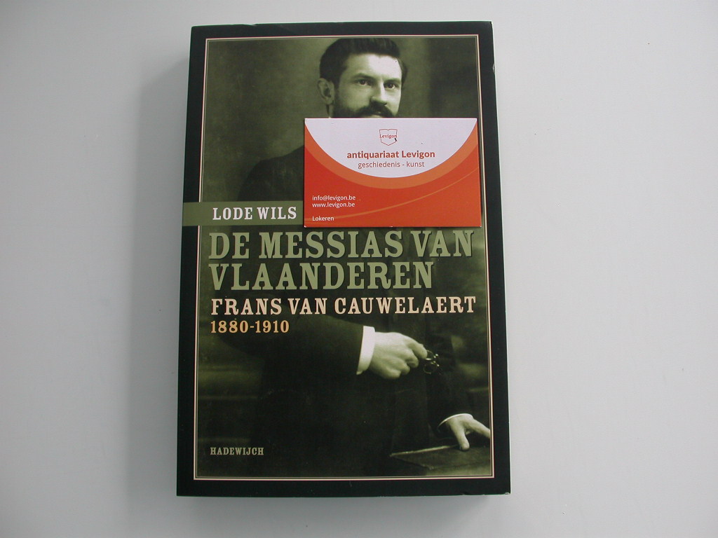 Wils De messias van Vlaanderen Frans Van Cauwelaert 1880-1910