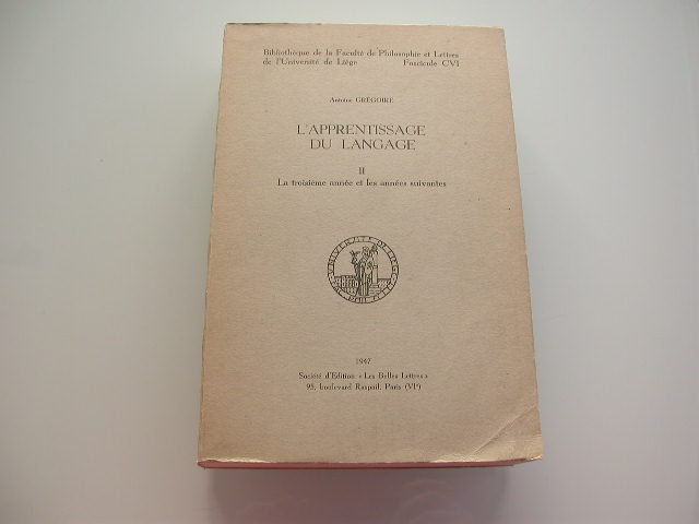 Grégoire Antoine: L'apprentissage du langage II: la 3° année et les années suivantes