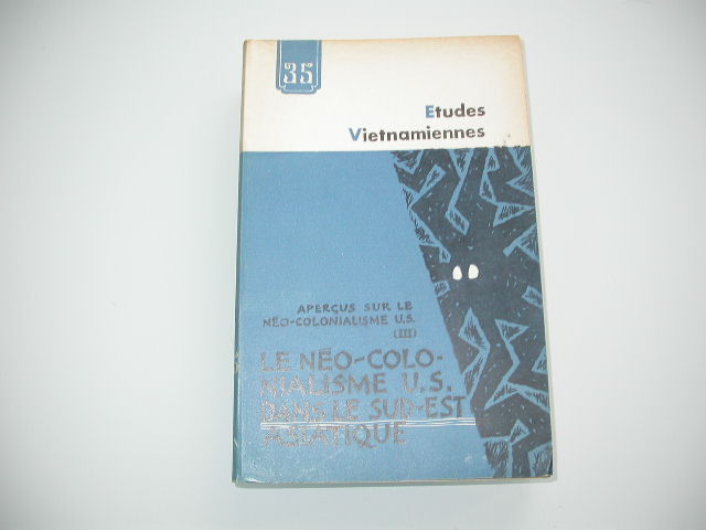 Etudes Vietnamiennes 35 Le néo-colonialisme US dans le sud-est asiatiqu