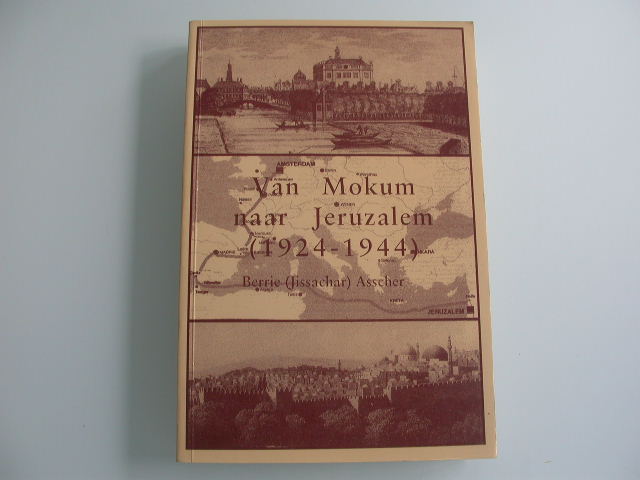 Asscher Van Mokum naar Jeruzalem (1924-1944) gesigneerd