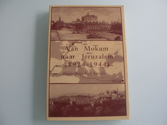 Asscher Van Mokum naar Jeruzalem (1924-1944) signé