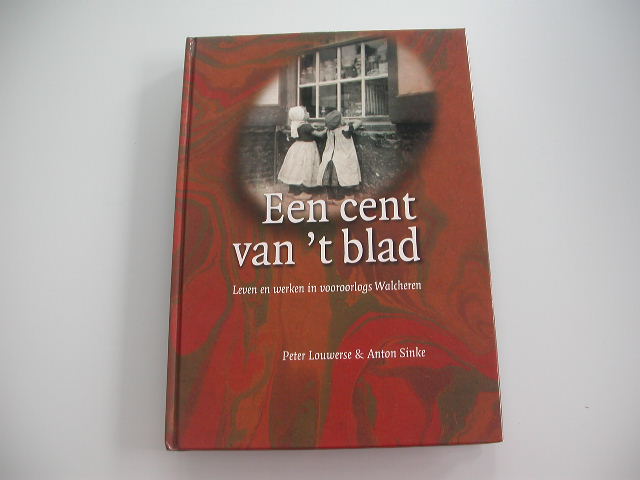 Louwerse & Sinke Een cent van 't blad (Walcheren)