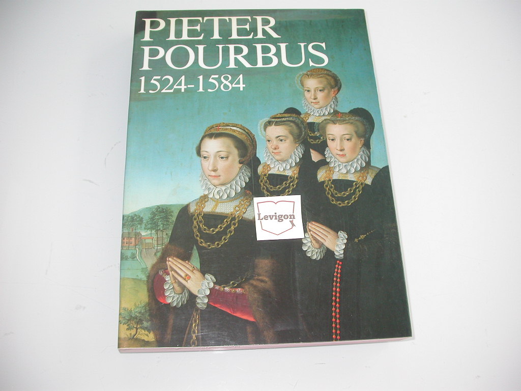 Huvenne Pieter Pourbus meester-schilder 1524-1584