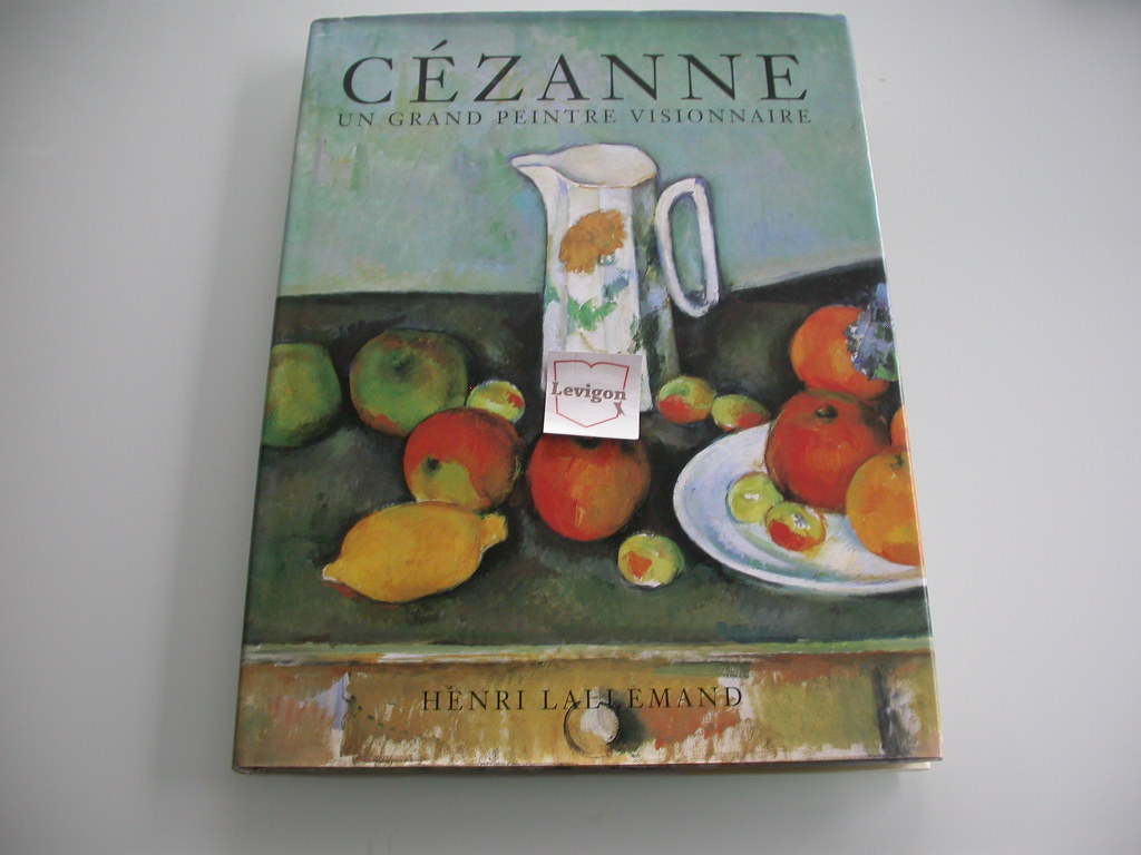 Lallemand Cézanne un grand peintre visionnaire
