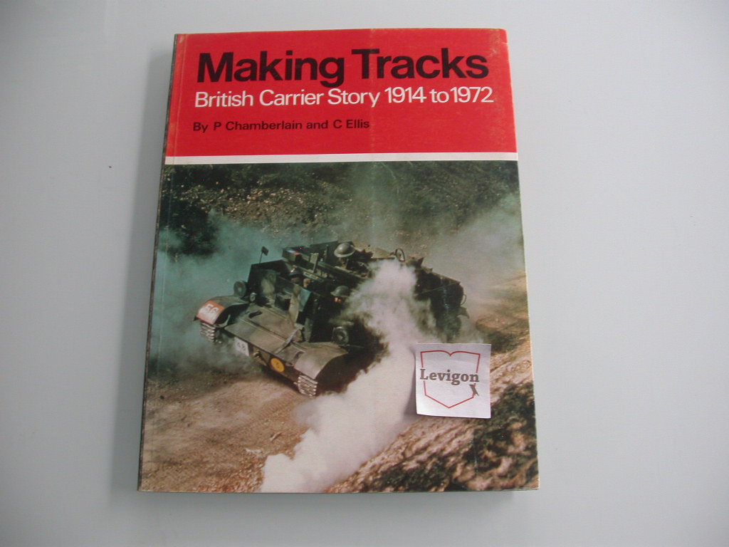Chamberlain & Ellis Making tracks British Carrier Story 1914-1972