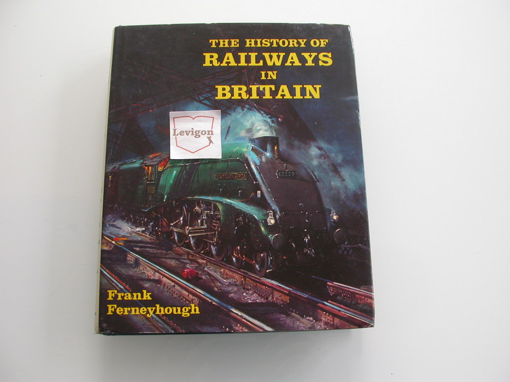 Ferneyhough The history of railways in Britain