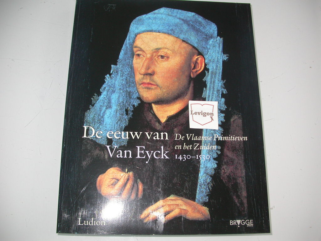 De eeuw van Van Eyck De Vlaamse Primitieven en het Zuiden (1430-1530)