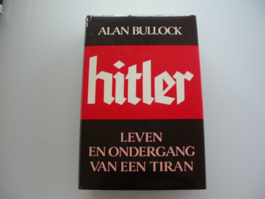 Bullock Hitler leven en ondergang van een tiran