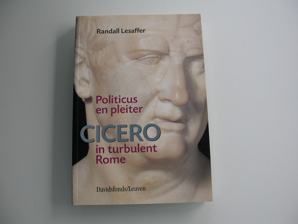 Lesaffer Cicero Politicus en pleiter in turbulent Rome