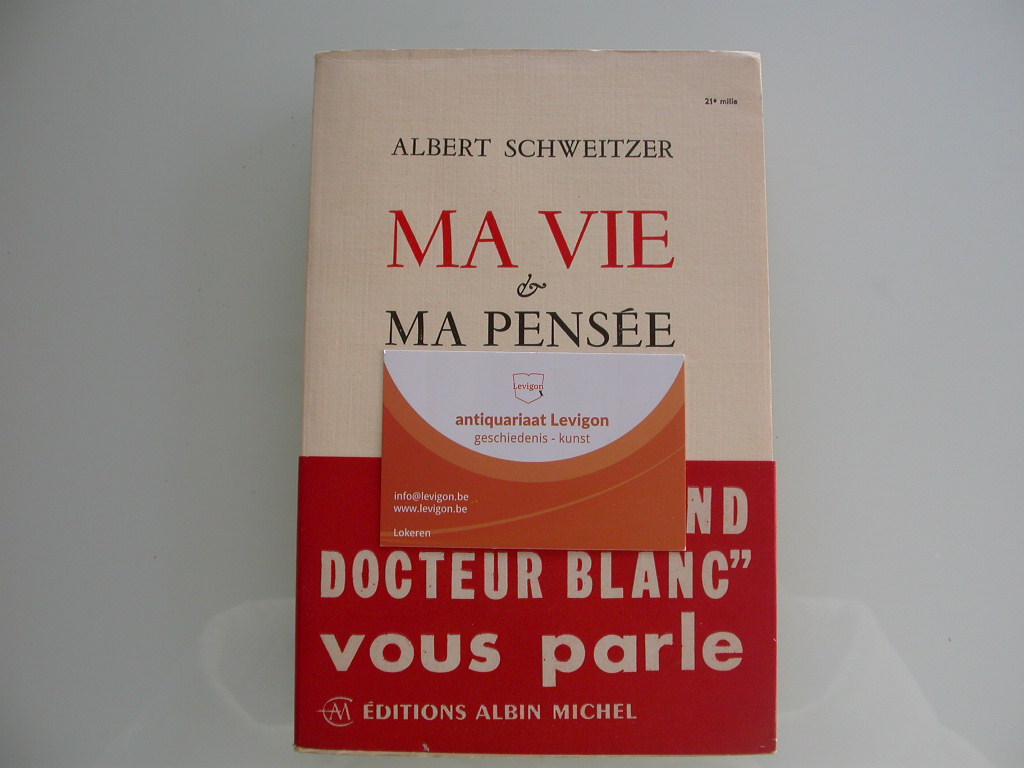 Schweitzer Albert: Ma vie & ma pensée