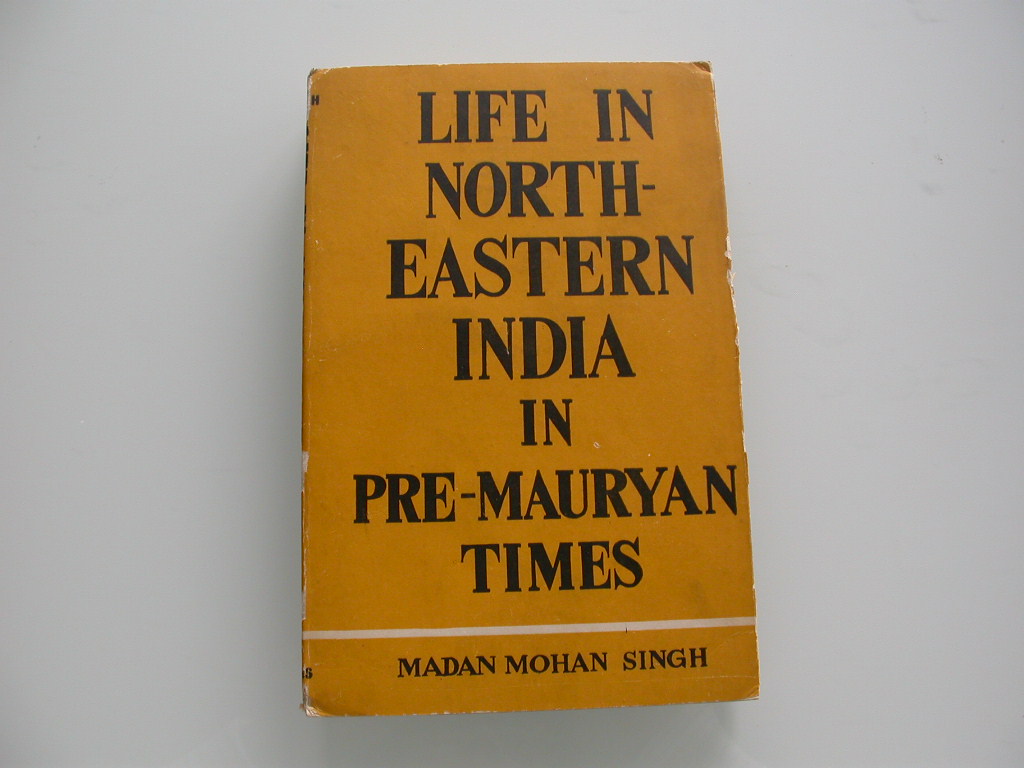 Singh Life in north-eastern India in Pre-Mauryan times