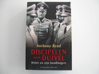 Anthony Read - Discipelen van de duivel. Hitler en zijn handlangers