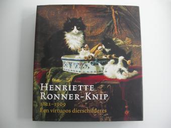 Henriette Ronner-Knip 1821-1909 Een virtuoos dierschilderes