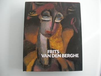 Frits van den Berghe 1883-1939 Geïllustreerde oeuvrecatalogus en standaardwerk