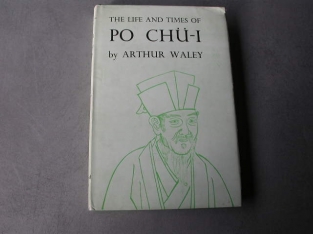 Waley The life and times of Po Chü-I (772-846 AD)