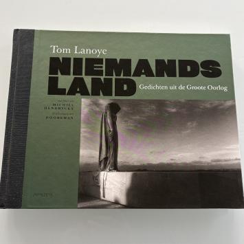 Tom Lanoye Niemands Land gedichten uit de Groote Oorlog