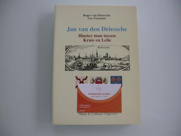 Jan van den Driessche, illuster man tussen Kruis en Lelie