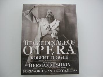 The Golden Age of Opera 1906–1932 - Opera History & Photographic Archive