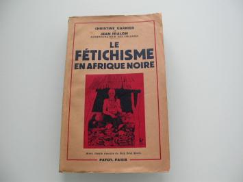 Garnier Le fétichisme en Afrique Noire (Togo - Cameroun)