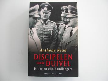 Anthony Read - Discipelen van de duivel. Hitler en zijn handlangers