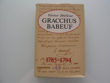 Daline Gracchus Babeuf à la veille et pendant la grande Revolution francaise : 1785-1794