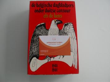 De Bens De Belgische dagbladpers onder Duitse censuur 1940-1944
