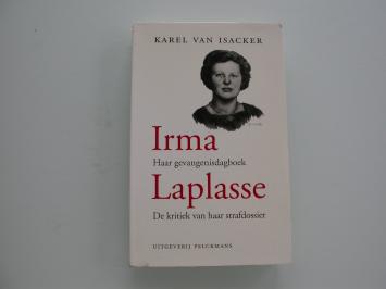 Irma Laplasse. Haar gevangenisdagboek en de kritiek van haar strafdossier