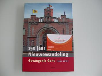 150 jaar Nieuwewandeling Gevangenis Gent (1862-2012)