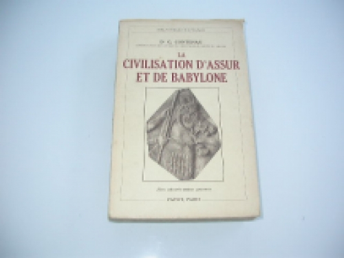 Contenau La civilisation d'Assur et de Babylone