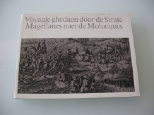 Voyagie ghedaen door de Strate Magellanes naer de Molucques