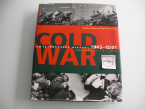 Isaacs & Downing Cold War an illustrated history 1945-1991