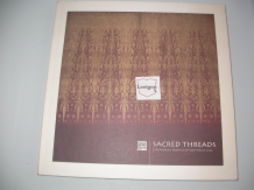 Sacred Threads Ceremonial textiles of Southeast Asia