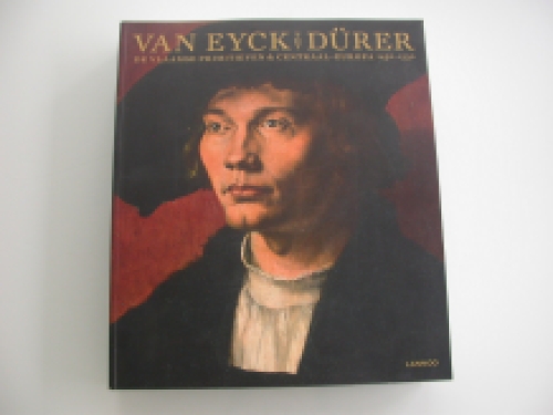 Borchert Van Eyck tot Dürer De Vlaamse Primitieven & Centraal Europa 1430-1530