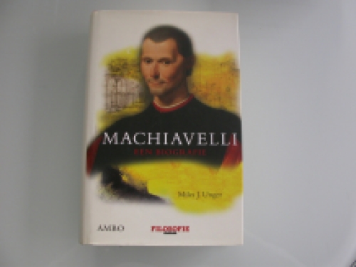 Unger Machiavelli Een biografie