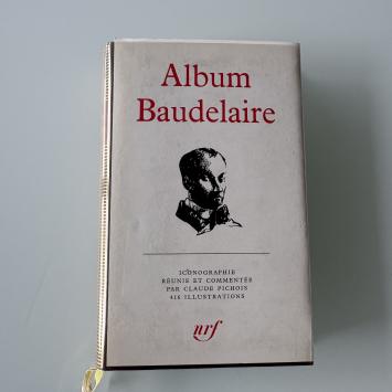 Claude Pichois Album Baudelaire Bibliothèque de la Pléiade